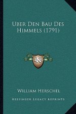 Uber Den Bau Des Himmels (1791)