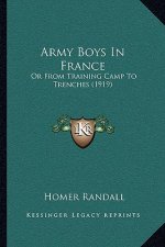 Army Boys In France: Or From Training Camp To Trenches (1919)