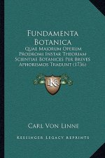 Fundamenta Botanica: Quae Majorum Operum Prodromi Instar Theoriam Scientiae Botanices Per Breves Aphorismos Tradunt (1736)