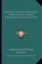 August Ludwig Schlozer's Vorstellung Seiner Universal-Historie (1772)