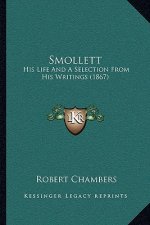 Smollett: His Life And A Selection From His Writings (1867)