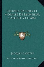 Oeuvres Badines Et Morales De Monsieur Cazotte V1 (1788)