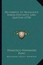 De Cometis, Et Prodigiosis Eorum Portentis, Libri Quatuor (1578)