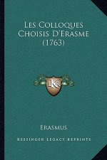 Les Colloques Choisis D'Erasme (1763)