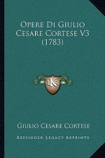 Opere Di Giulio Cesare Cortese V3 (1783)