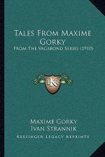 Tales From Maxime Gorky: From The Vagabond Series (1910)