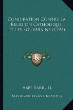 Conjuration Contre La Religion Catholique, Et Les Souverains (1792)