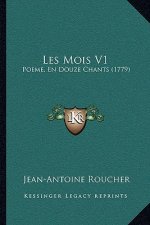Les Mois V1: Poeme, En Douze Chants (1779)