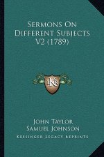 Sermons On Different Subjects V2 (1789)