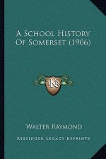 A School History Of Somerset (1906)