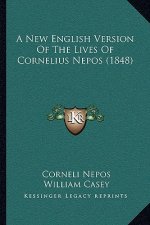 A New English Version Of The Lives Of Cornelius Nepos (1848)