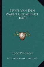 Bewys Van Den Waren Godsdienst (1683)