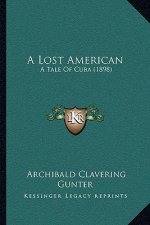 A Lost American: A Tale Of Cuba (1898)