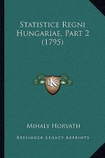 Statistice Regni Hungariae, Part 2 (1795)