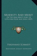 Modesty And Merit: Or The Gray-Bird's Story Of Little May-Rose And John (1859)