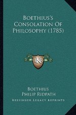 Boethius's Consolation Of Philosophy (1785)