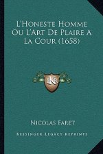 L'Honeste Homme Ou L'Art De Plaire A La Cour (1658)
