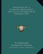 Application De La Geometrie Ordinaire Et Des Calculs Differentiel Et Integral (1753)