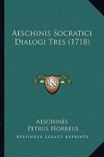 Aeschinis Socratici Dialogi Tres (1718)
