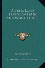 Alfred, Lord Tennyson's Men And Women (1898)