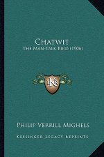 Chatwit: The Man-Talk Bird (1906)