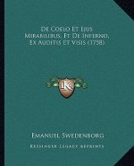 De Coelo Et Ejus Mirabilibus, Et De Inferno, Ex Auditis Et Visis (1758)