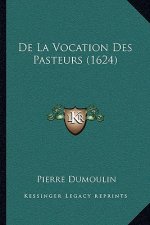 De La Vocation Des Pasteurs (1624)