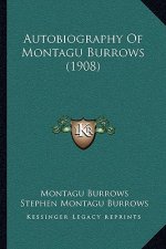 Autobiography Of Montagu Burrows (1908)