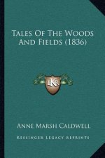 Tales Of The Woods And Fields (1836)