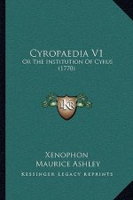 Cyropaedia V1: Or The Institution Of Cyrus (1770)