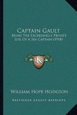 Captain Gault: Being The Exceedingly Private Log Of A Sea Captain (1918)
