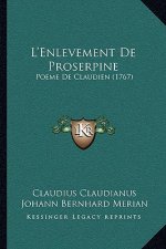 L'Enlevement De Proserpine: Poeme De Claudien (1767)