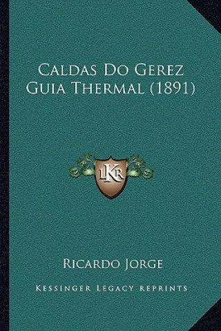 Caldas Do Gerez Guia Thermal (1891)