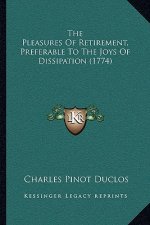The Pleasures Of Retirement, Preferable To The Joys Of Dissipation (1774)