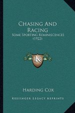 Chasing And Racing: Some Sporting Reminiscences (1922)