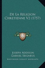 De La Religion Chretienne V2 (1757)