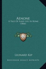 Aenone: A Tale Of Slave Life In Rome (1866)