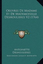 Oeuvres De Madame Et De Mademoiselle Deshoulieres V2 (1764)