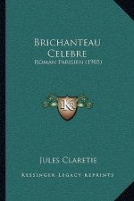 Brichanteau Celebre: Roman Parisien (1905)
