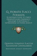 Q. Horatii Flacci Poemata: Ex Antiquis Codd. Et Certis Observationibus Emendavit, Variasque Scriptorum Et Impressorum Lectiones Adjecit (1721)