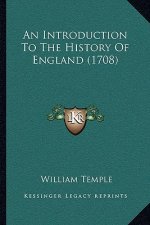 An Introduction To The History Of England (1708)