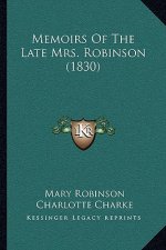 Memoirs Of The Late Mrs. Robinson (1830)