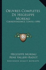 Oeuvres Completes De Hegesippe Moreau: Correspondance, Contes (1890)