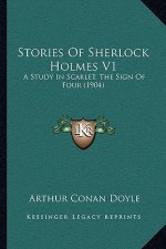 Stories of Sherlock Holmes V1: A Study in Scarlet, the Sign of Four (1904)
