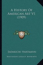 A History Of American Art V1 (1909)