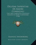 Delitiae Sapientiae De Amore Conjugiali: Post Quas Sequuntur Voluptates Insaniae De Amore Scortatorio (1768)