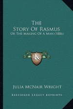 The Story Of Rasmus: Or The Making Of A Man (1886)
