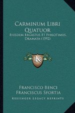 Carminum Libri Quatuor: Eiusdem Ergastus Et Philotimus, Dramata (1592)
