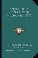 Abrege De La Vie Des Anciens Philosophes (1795)