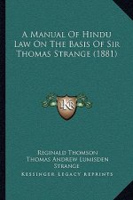 A Manual Of Hindu Law On The Basis Of Sir Thomas Strange (1881)